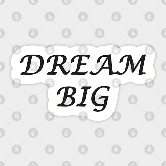 DREAM BIG Sticker by DESIGNSBY101